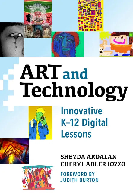 Art and Technology: Innovative K-12 Digital Lessons - Paperback