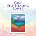 Your Self-Healing Power: Simple Strategies to Help You Fight Cancer and Other Illnesses - Paperback