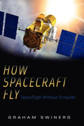 How Spacecraft Fly: Spaceflight Without Formulae - Paperback