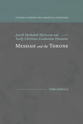Messiah and the Throne: Jewish Merkabah Mysticism and Early Christian Exaltation Discourse - Paperback