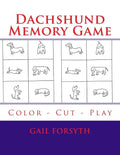 Dachshund Memory Game: Color - Cut - Play - Paperback