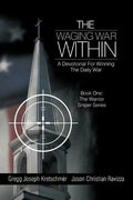 The Waging War Within-A Devotional for Winning the Daily War - Paperback