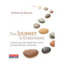 The Journey Is Everything: Teaching Essays That Students Want to Write for People Who Want to Read Them - Paperback