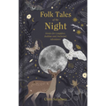 Folk Tales of the Night: Stories for Campfires, Bedtime and Nocturnal Adventures - Hardcover