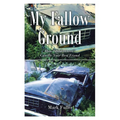 My Fallow Ground: How "Brokenness" Can Be Your Best Friend - Paperback