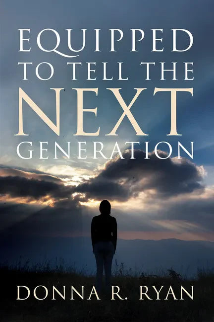 Equipped to Tell the Next Generation - Hardcover