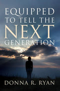 Equipped to Tell the Next Generation - Paperback