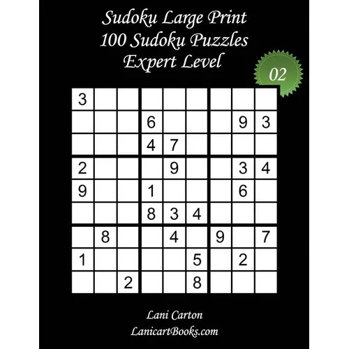 Sudoku Large Print - Expert Level - Nｰ2: 100 Expert Sudoku Puzzles - Puzzle Big Size (8.3"x8.3") and Large Print (36 points) - Paperback