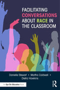 Facilitating Conversations about Race in the Classroom - Paperback