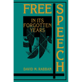 Free Speech in Its Forgotten Years, 1870 1920 - Paperback