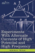 Experiments with Alternate Currents of High Potential and High Frequency - Paperback