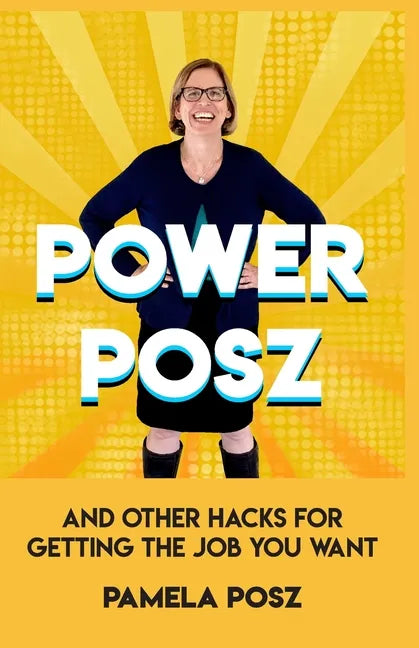 Power Posz: And Other Hacks for Getting the Job You Want - Paperback