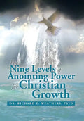 The Nine Levels of Anointing Power for Christian Growth - Hardcover