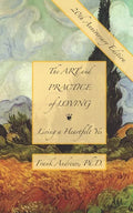 The Art and Practice of Loving: Living a Heartfelt Yes - Paperback