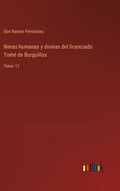 Rimas humanas y divinas del licenciado Tomé de Burguillos: Tomo 11 - Hardcover