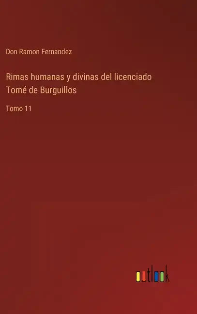 Rimas humanas y divinas del licenciado Tomé de Burguillos: Tomo 11 - Hardcover