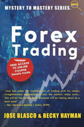 Mystery to Mastery Series: Forex Trading - Paperback