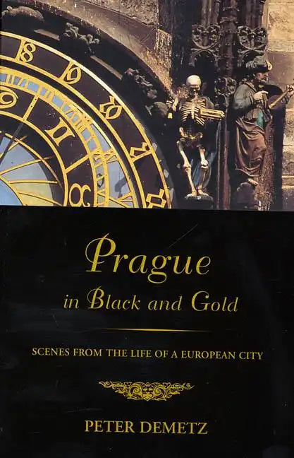 Prague in Black and Gold: Scenes from the Life of a European City - Paperback