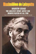 Augustin Lesage, the greatest spirit artist and medium painter of all time - Paperback