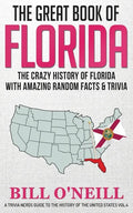 The Great Book of Florida: The Crazy History of Florida with Amazing Random Facts & Trivia - Paperback