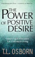 The Power of Positive Desire: Seven Vital Principles for Unlimited Living - Hardcover