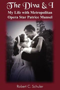 The Diva & I: My Life with Metropolitan Opera Star Patrice Munsel - Paperback