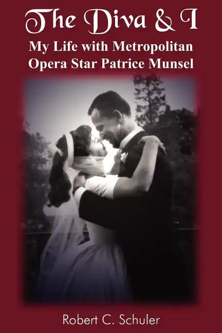 The Diva & I: My Life with Metropolitan Opera Star Patrice Munsel - Paperback