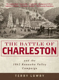 The Battle of Charleston and the 1862 Kanawha Valley Campaign - Hardcover