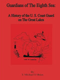 Guardians of the Eighth Sea: A History of the U.S. Coast Guard on the Great Lakes - Paperback