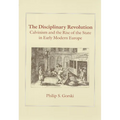 The Disciplinary Revolution: Calvinism and the Rise of the State in Early Modern Europe - Paperback