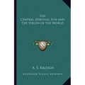 The Central Spiritual Sun and The Virgin of the World - Paperback