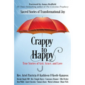 Crappy to Happy: Sacred Stories of Transformational Joy - Paperback