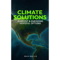 Climate Solutions: Current & Emerging Hopeful Options - Hardcover