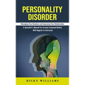 Personality Disorder: Managing Your Emotions and Improving Your Relationships (A Specialist's Manual for Assume Command Reality With Regards to Antiso - Paperback