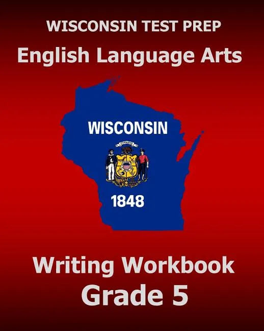 WISCONSIN TEST PREP English Language Arts Writing Workbook Grade 5 - Paperback