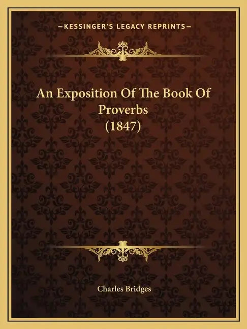 An Exposition of the Book of Proverbs (1847) - Paperback