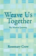 Weave Us Together: My Musical Journey - Paperback