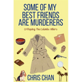 Some of My Best Friends are Murders: Chris Chan's Nonfiction Mystery Criticism Series - Paperback
