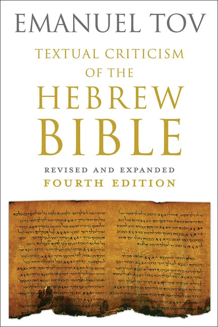 Textual Criticism of the Hebrew Bible: Revised and Expanded Fourth Edition - Hardcover