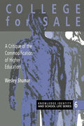 College For Sale: A Critique of the Commodification of Higher Education - Paperback