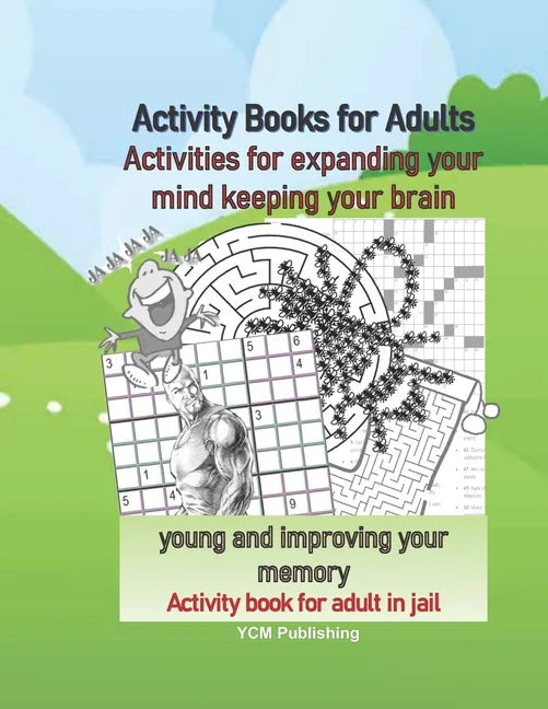 Activity Books for Adults Activities for expanding your mind keeping your brain young and improving your memory Activity book for adult in jail - Paperback