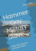 Hammer - Gay Military Slave: Older NCO teaches young gay officer - Paperback