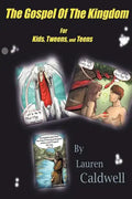 The Gospel of the Kingdom for Kids, Tweens and Teens - Paperback