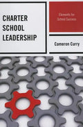 Charter School Leadership: Elements for School Success - Paperback