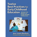 Twelve Best Practices for Early Childhood Education: Integrating Reggio and Other Inspired Approaches - Paperback
