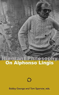 Itinerant Philosophy: On Alphonso Lingis - Paperback