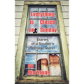 Everything is Closed on Sunday: Diaries of a Southern Queer Teenager - Paperback