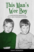 This Man's Wee Boy: A Childhood Memoir of Peace and Trouble in Derry - Paperback