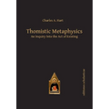 Thomistic Metaphysics: An Inquiry Into the Act of Existing - Hardcover