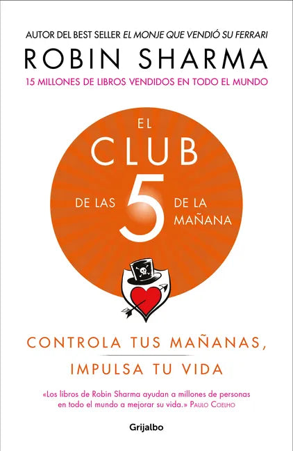 El Club de Las 5 de la Mañana: Controla Tus Mañanas, Impulsa Tu Vida / The 5 Am Club: Own Your Morning. Elevate Your Life. - Paperback